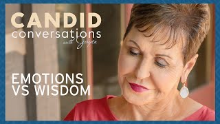 Candid Conversations: Emotions vs Wisdom | Joyce Meyer