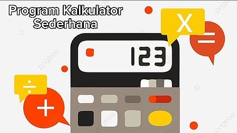 Program Kalkulator Sederhana, Tugas Informatika