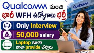 Massive WFH Jobs from Qualcomm | Only Interview + ₹50,000 Salary | Ganesh Jobs screenshot 4