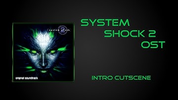 System Shock 2 [Intro Cutscene]