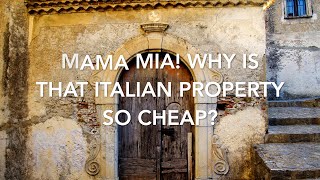 MAMA MIA! Why Is That Italian Property So CHEAP?!