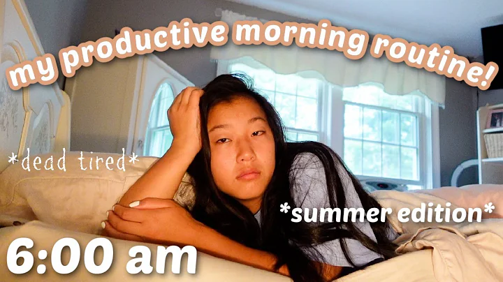 MY PRODUCTIVE 6:00 AM SUMMER MORNING ROUTINE.