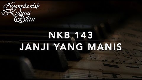 NKB 143 Janji yang Manis (I Will Not Forget Thee) - Nyanyikanlah Kidung Baru