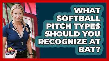 What Softball Pitch Types Should You Recognize At Bat? - Softball Basics and Beyond