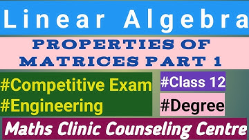 Matrix properties part 1 l class12 BE BTech BSc MSc BCA MCA gate exam
