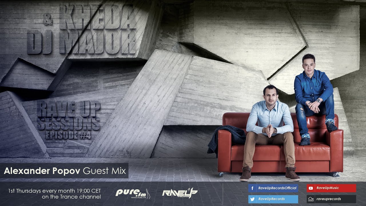 KheDa & DJ Major - RaveUp Sessions 004 (Alexander Popov Guest Mix) [Oct 02 2014] on PureFM