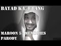 BAYAD KA, UTANG (MEMORIES - MAROON 5 COVER PARODY)