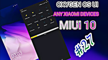Oxygen OS UI on any Xiaomi Device with MIUI 10 Running