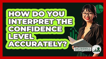 How Do You Interpret The Confidence Level Accurately?