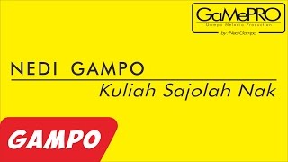 Nedi Gampo - KULIAH SAJOLAH NAK (Official Video)