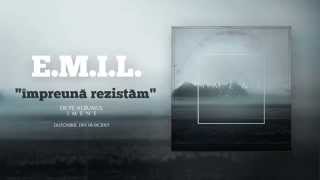 E.M.I.L. - Impreuna rezistam (Feat. Vlad Staricu)