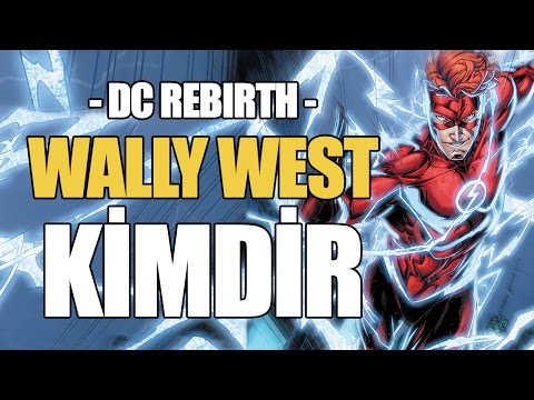 WALLY WEST KİMDİR? | DC REBIRTH