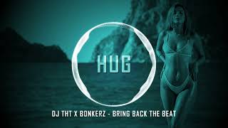 DJ THT x Bonkerz - Bring Back The Beat