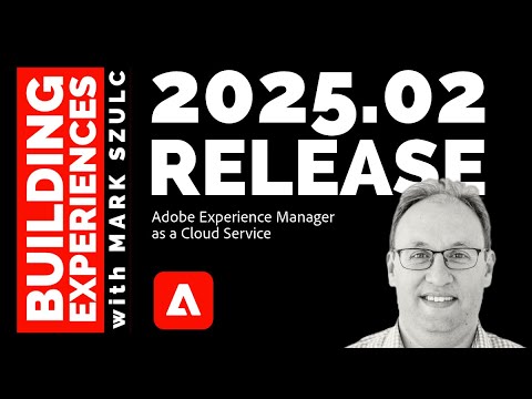 Adobe Experience Manager (AEM) as a Cloud Service Release 2025.02 - YouTube