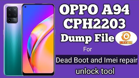oppo a94 cph2203 full dump file IMEI REPIAR FILE  | OPPO A94 CPH2203 Dump File Dead Mode 100%Working