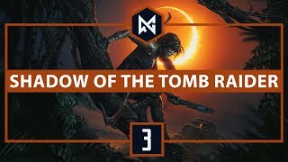 RG Plays Shadow of the Tomb Raider - Part 3