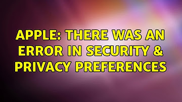 Apple: There was an error in Security & Privacy preferences