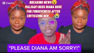BREAKING NEWS😮MALISAFI BEGS DIANA ROSE FOR FORGIVENESS AFTER CRITICIZING HER💔😭