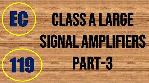 ElexCkts | Lecture-119 | Class A Large Signal Amplifier Part-3
