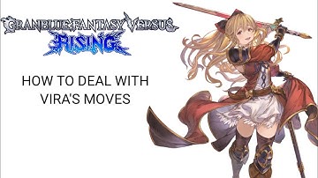Granblue Fantasy Versud Rising Guide - How To Counter Vira