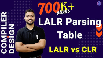 Lec-14: LALR Parsing Table | LALR vs CLR | Compiler Design