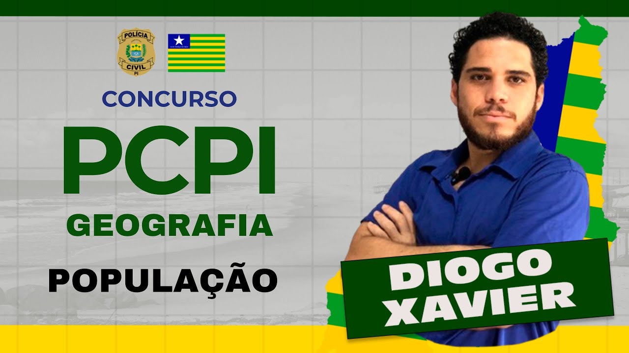 Geografia do Piauí - Aula 02 - Concurso PCPI 2025 - Geografia Física: População