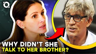 The REAL Reason Julia Roberts And Her Brother Had A Falling-Out |⭐ OSSA
