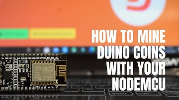 How to mine Duino Coins with your NodeMCU / ESP8266 board.