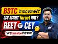 After BSTC Exam Next Step : REET या CET?🤔| REET Preparation or Rajasthan CET 2026? | Kunal Sir