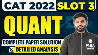CAT 2022 Slot 3 | Quant | Complete Paper Solution & Detailed Analysis | MBA Wallah