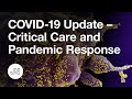COVID-19 Update – Critical Care and Pandemic Response