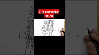 cara menggambar kota Jakarta