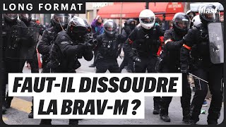 FAUT-IL DISSOUDRE LA BRAV-M ?