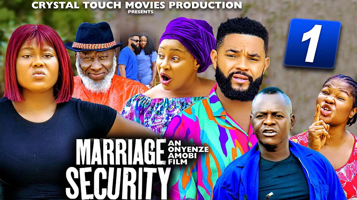MARRIAGE SECURITY PART 1 - Stephen Odimgbe, Peace Onuoha, Clarion Chukwura nollywood movies 2023