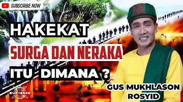 HAKEKAT SURGA DAN NERAKA🔴GUS MUKHLASON ROSYID#hakekat #surga #neraka