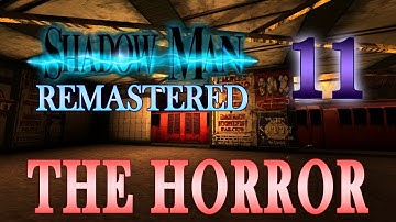 Shadow Man Remastered 100% | The Horror | Part 11 - Gateway, Experimentation Rooms, London
