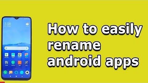 How to easily rename apps on android device | Without root