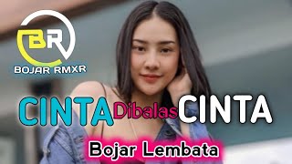 JOGET REMIX || CINTA DIBALAS CINTA || BojarRmxr