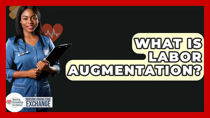 What Is Labor Augmentation? - Nursing Knowledge Exchange