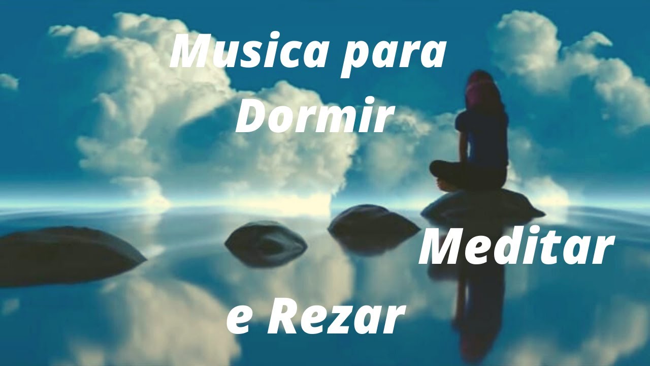 Musica para Dormir / Meditar e Rezar - YouTube