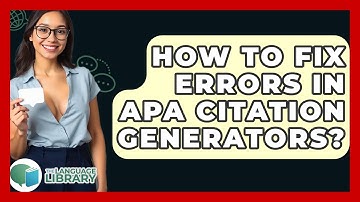 How To Fix Errors In APA Citation Generators? - The Language Library