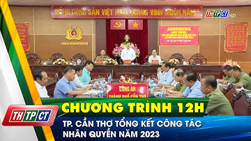 TP. Cần Thơ tổng kết công tác nhân quyền năm 2023 | Cần Thơ TV