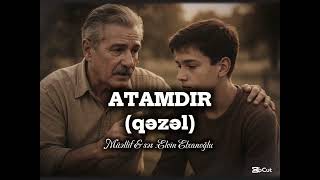Atamdır Qəzəli Ataya Aid Qəzəl Ata Şeiri