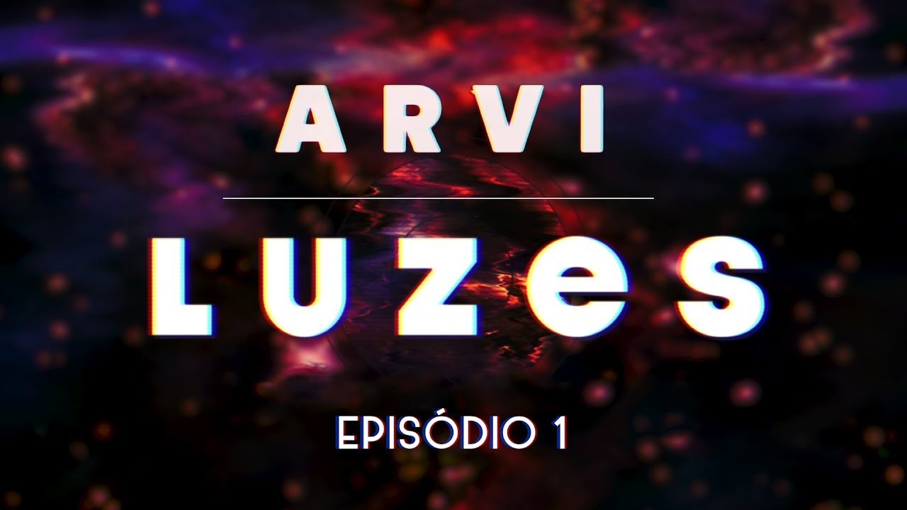 WEBSÉRIE TRENZALORE | ARVI - Episódio 01: Luzes