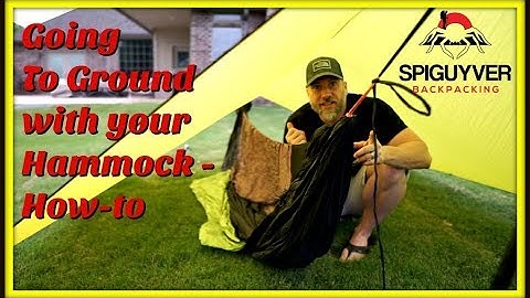 Hammock Camping - Going To Ground - How-To