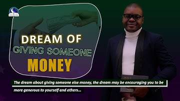 Dream About Giving Someone Money - Evangelist Joshua Orekhie