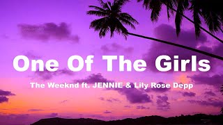 The Weeknd  One Of The Girls (ft. JENNIE & Lily Rose Depp)  Lyrics