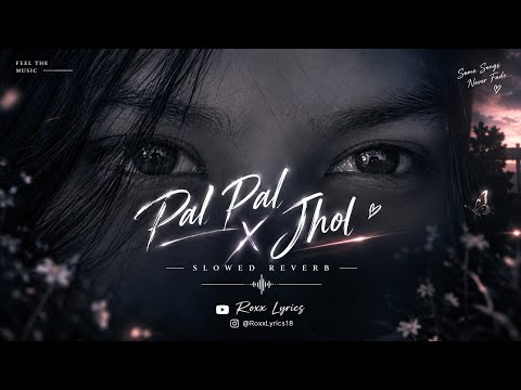 Pal Pal X Jhol - (Slowed and Reverb) | Afusic ft. Talwiinder | Maanu x Annural Khalid