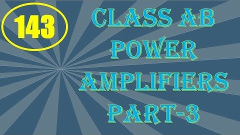 ElexCkts | Lecture-143 | Class AB Power Amplifiers Part-3