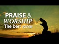 Gambar cover The Best Praise and Worship Songs  Best Christian  Praise The Lord